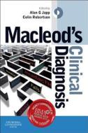 Macleod's Clinical Diagnosis di Dr. Alan G. Japp, Professor Colin Robertson edito da Elsevier Health Sciences