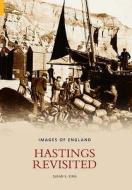 Hastings Revisited di Anthony King edito da The History Press Ltd
