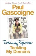 Being Gazza di Paul Gascoigne, Hunter Davies edito da Headline Publishing Group