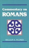 Commentary on Romans di William Swan Plumer edito da Kregel Publications