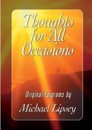 Thoughts for All Occasions: Original Epigrams di Michael Lipsey edito da BRISTOL PARK BOOKS