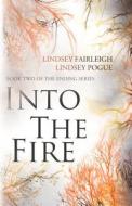 Into the Fire di Lindsey Fairleigh, Lindsey Pogue edito da L2 Books