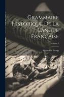 Grammaire historique de la langue française; Volume 3 di Kristoffer Nyrop edito da LEGARE STREET PR