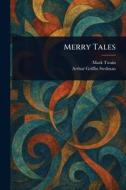 Merry Tales di Mark Twain, Arthur Griffin Stedman edito da Creative Media Partners, LLC