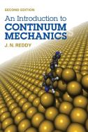 An Introduction to Continuum Mechanics di J. N. Reddy edito da Cambridge University Press