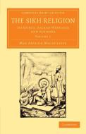 The Sikh Religion - Volume 1 di Max Arthur Macauliffe edito da Cambridge University Press