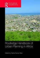 Routledge Handbook Of Urban Planning In Africa di Carlos Nunes Silva edito da Taylor & Francis Ltd