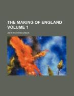 The Making Of England Volume 2 di John Richard Green edito da Rarebooksclub.com