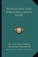 Bewusstsein Und Hirnlokalisation (1898) di W. Von Bechterew edito da Kessinger Publishing