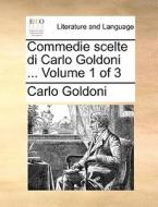 Commedie Scelte Di Carlo Goldoni ... Volume 1 Of 3 di Carlo Goldoni edito da Gale Ecco, Print Editions