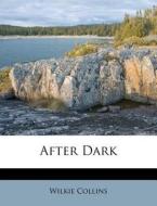 After Dark di Wilkie Collins edito da Nabu Press