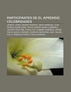 Participantes de El Aprendiz: Celebridades di Fuente Wikipedia edito da Books LLC, Reference Series