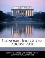 Economic Indicators, August 2001 edito da Bibliogov