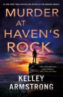 Murder at Haven's Rock di Kelley Armstrong edito da MINOTAUR