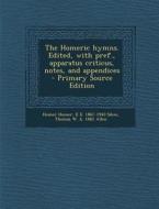 Homeric Hymns. Edited, with Pref., Apparatus Criticus, Notes, and Appendices di Homer, E. E. 1867-1940 Sikes, Thomas W. Allen edito da Nabu Press