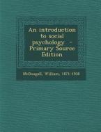 An Introduction to Social Psychology di William McDougall edito da Nabu Press