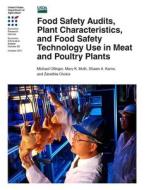 Food Safety Audits, Plant Characteristics, And Food Safety Technology Use In Meat And Poultry Plants di Michael Ollinger, Mary K. Muth, Shawn A. Karns, Zanethia Choice, United States Department of Agriculture edito da Lulu.com