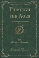 Through The Ages, Vol. 1 di Medina Pomar edito da Forgotten Books
