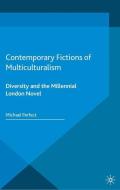 Contemporary Fictions of Multiculturalism di Michael Perfect edito da Palgrave Macmillan UK