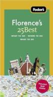 Fodor's Florence's 25 Best, 8th Edition di Fodor's edito da Fodor's Travel Publications