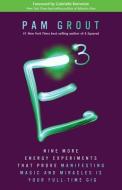 E-Cubed: Nine More Energy Experiments That Prove Manifesting Magic and Miracles Is Your Full-Time Gig di Pam Grout edito da HAY HOUSE