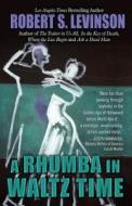 A Rhumba in Waltz Time di Robert S. Levinson edito da Thorndike Press
