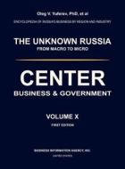 Center. Business & Government. Volume X. di Oleg V. Yuferev, Violetta O. Yufereva edito da Business Information Agency, Inc.