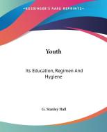 Youth di G. Stanley Hall edito da Kessinger Publishing Co