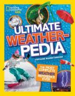 National Geographic Kids Ultimate Weatherpedia: The Most Complete Weather Reference Ever di Stephanie Warren Drimmer edito da NATL GEOGRAPHIC SOC