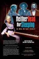 Neither Dead Nor Sleeping di May Wright Sewall edito da Xlibris Corporation