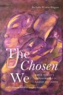 The Chosen We di Rachelle Winkle-Wagner edito da State University of New York Press