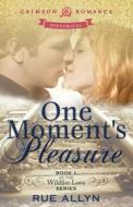 One Moment's Pleasure di Rue Allyn edito da Crimson Books