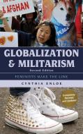 Globalization and Militarism di Cynthia Enloe edito da Rowman & Littlefield