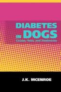 Diabetes in Dogs di J. K. McEnroe edito da Createspace