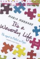 It's a Waverly Life di Maria Murnane edito da Brilliance Audio