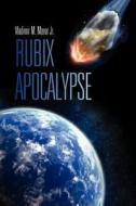 Rubix Apocalypse di Vladimir M Jr Mavar, Vladimir M Mavar Jr edito da Xlibris