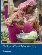 The State of Social Safety Nets 2015 di The World Bank edito da WORLD BANK PUBN