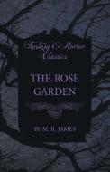The Rose Garden (Fantasy and Horror Classics) di M. R. James edito da READ BOOKS