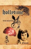 Hollytime di Tom Hooten edito da iUniverse
