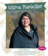 Wilma Mankiller di Abby Colich edito da CAPSTONE PR