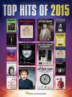 Top Hits of 2015 edito da Hal Leonard Publishing Corporation