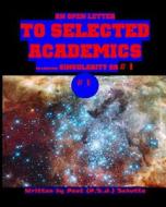 An Open Letter to Selected Academics # 1: A Theses Introduction di Peet (P S. J. ). Schutte edito da Createspace