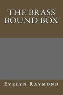 The Brass Bound Box di Evelyn Raymond edito da Createspace