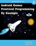 Android Games: Practical Programming by Example: QuickStart 2 di MR Fred Yang edito da Createspace