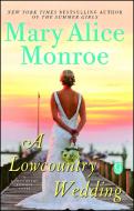 A Lowcountry Wedding di Mary Alice Monroe edito da GALLERY BOOKS