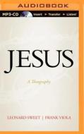 Jesus: A Theography di Leonard Sweet, Frank Viola edito da Brilliance Audio