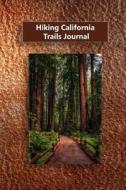 Hiking California Trails Journal di Tom Alyea edito da Createspace