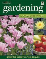 Gardening: The Complete Guide di Miranda Smith edito da CREATIVE HOMEOWNER PR