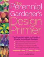 The Perennial Gardener's Design Primer di Stephanie Cohen, Nancy J. Ondra edito da Storey Books