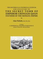 THE HISTORICAL & TECHNICAL SCIENCES FOR DISCOVERY OF THE SECRET TOMB OF EMPEROR CHINGGIS QA'AN FOUNDER OF THE MONGOL EMPIRE [including] A GEOPHYSICAL  di Alan Nichols edito da Regent Press